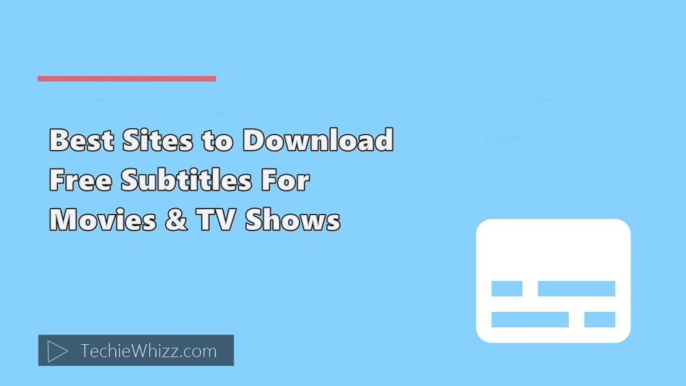 10 Best Subtitles Download Sites For Movies and TV Shows